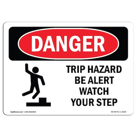 Signmission OSHA Danger, Trip Hazard Be Alert Watch Your Step, 10in X 7in Decal, 10" W, 7" H, Landscape OS-DS-D-710-L-2120